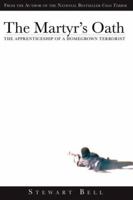 The Martyr's Oath: The Apprenticeship of a Homegrown Terrorist 0470836830 Book Cover