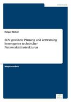 Edv-Gestutzte Planung Und Verwaltung Heterogener Technischer Netzwerkinfrastrukturen 3838683501 Book Cover