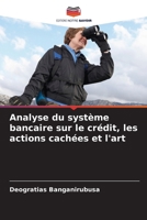 Analyse du système bancaire sur le crédit, les actions cachées et l'art (French Edition) 6208282926 Book Cover