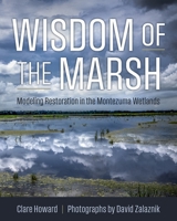 Wisdom of the Marsh: Modeling Restoration in the Montezuma Wetlands (New York State Series) 0815612036 Book Cover