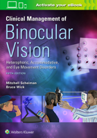 Clinical Management of Binocular Vision: Heterophoric, Accommodative, and Eye Movement Disorders 0781732751 Book Cover
