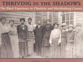 Thriving in the Shadows: The Black Experience in Charlotte and Mecklenburg County 0976096382 Book Cover