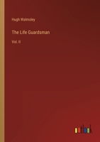 The Life Guardsman: Vol. II 3368143220 Book Cover