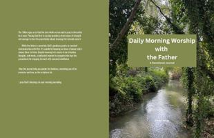 Mornings with The Father, a Daily Devotional B0DT5TC7V3 Book Cover