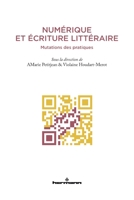 Numérique et écriture littéraire: Mutations des pratiques 2705690441 Book Cover