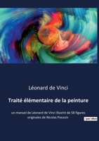 Trait� �l�mentaire de la peinture: un manuel de L�onard de Vinci illustr� de 58 figures originales de Nicolas Poussin 2385087642 Book Cover