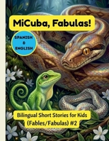 MiCuba,Fables!: 9 Bilingual Stories of Cuban Nature & Animals (Volume 2) B0GVJCLMZ7 Book Cover