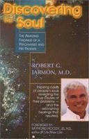 Discovering the Soul: The Amazing Findings of a Psychiatrist and His Patients 0876043708 Book Cover
