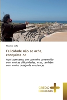 Felicidade não se acha, conquista-se 6202478977 Book Cover