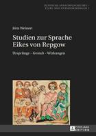 Studien Zur Sprache Eikes Von Repgow: Ursprung - Gestalt - Wirkungen 3631713541 Book Cover
