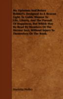 My Opinions and Betsey Bobbet's: Designed as a Beacon Light to Guide Women to Life, Liberty and the Pursuit of Happiness (1884) 1021504122 Book Cover