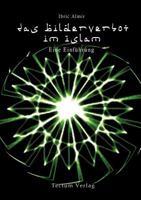 Das Bilderverbot Im Islam 382888766X Book Cover