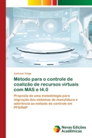 Método para o controle de coalizão de recursos virtuais com MAS e I4.0 6205504413 Book Cover