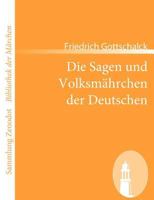 Die Sagen und Volksmärchen der Deutschen 374371387X Book Cover