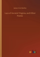 Lays of Ancient Virginia, and Other Poems 935671746X Book Cover