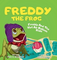 Freddy The Frog: Freddy And The Hot Air Balloon Ride (The Adventures of Freddy the Frog) B0GWYNL3N8 Book Cover