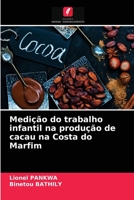 Medição do trabalho infantil na produção de cacau na Costa do Marfim 6204049054 Book Cover