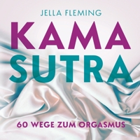 Kamasutra: 60 Wege zum Orgasmus (German Edition) 3757845048 Book Cover
