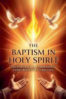 The Baptism in The Holy Spirit B0G4T3RDFG Book Cover