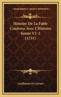 Histoire De La Fable Conferee Avec L'Histoire Sainte V1-2 (1731) 1166059898 Book Cover