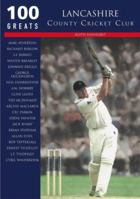 Lancashire Ccc : 100 Greats 075242405X Book Cover