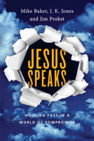 Jesus Speaks: Holding Fast in a World of Compromise 0830821007 Book Cover