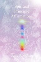Spiritual Principle Affirmations B08HS84TWG Book Cover