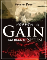 Heaven to Gain and Hell to Shun 1643768964 Book Cover
