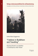 I Believe in Buddhism and Travelling 3956502167 Book Cover