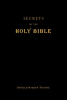 Secrets of the Holy Bible : First Edition Revised 1728321174 Book Cover