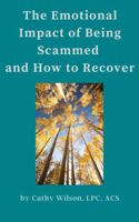 The Emotional Impact of Being Scammed and How to Recover 1734571454 Book Cover