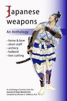 Japanese Weapons: An Anthology B087L6Q1QR Book Cover