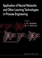 Application of Neural Networks and Other Learning Technologies in Process Engineering 1860942636 Book Cover