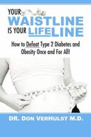 Your Waistline Is Your Lifeline 0615888798 Book Cover