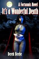 It's a Wonderful Death: A Fortannis Novel 1539105369 Book Cover