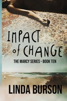 Impact of Change (The Marcy Series) B08BWFVW8J Book Cover