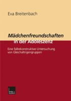 Madchenfreundschaften in Der Adoleszenz: Eine Fallrekonstruktive Untersuchung Von Gleichaltrigengruppen 3810027022 Book Cover