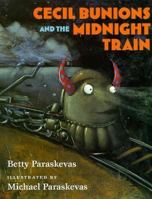 Cecil Bunions and the Midnight Train 0152928847 Book Cover