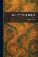 Know Your Bible? 1025770943 Book Cover