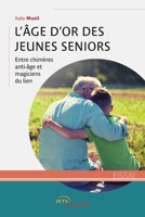 L'Âge d'or des jeunes seniors (French Edition) 2355236240 Book Cover