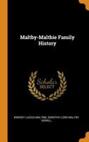 Maltby-Maltbie Family History - Scholar's Choice Edition 1294999370 Book Cover