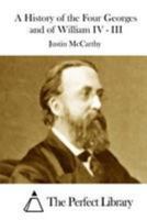 A History of the Four Georges, Volume 3 3847241370 Book Cover