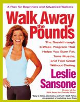 Walk Away the Pounds: The Breakthrough 6-Week Program That Helps You Burn Fat, Tone Muscle, and Feel Great Without Dieting 0446577006 Book Cover