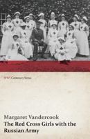 The Red Cross Girls with the Russian Army 1516837738 Book Cover