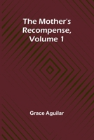 The Mother's Recompense, Volume 1 9357936297 Book Cover