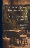 Letters of James Smetham, With an Introductory Memoir 1022152122 Book Cover