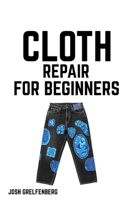 Cloth Repair for Beginners B0FSXFSVNH Book Cover