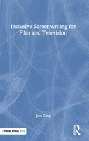 Inclusive Screenwriting for Film and Television 0367772205 Book Cover