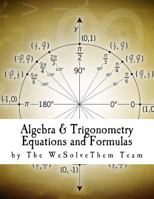 Algebra & Trigonometry Equations and Formulas: Edition 1 1547170220 Book Cover