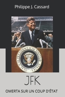 JFK : Omerta sur un Coup d'État (French Edition) B0DVQXHWPX Book Cover